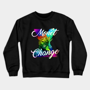 Monet X change rupauls rupaul drag race queen Crewneck Sweatshirt